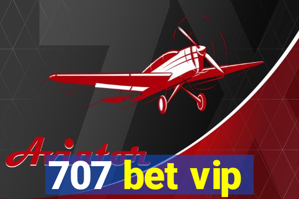 707 bet vip